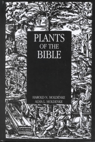 Carte Plants Of The Bible Alma L. Moldenke