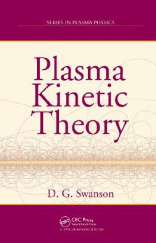 Kniha Plasma Kinetic Theory Donald Gary Swanson