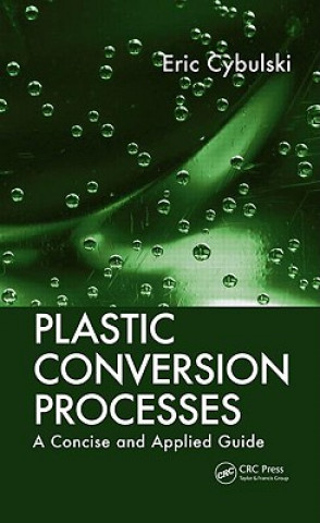 Könyv Plastic Conversion Processes Eric Cybulski