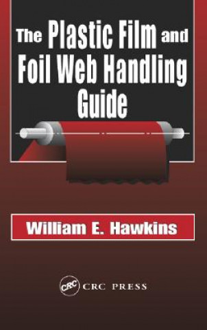 Kniha Plastic Film and Foil Web Handling Guide William E. Hawkins