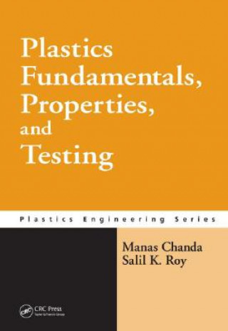 Könyv Plastics Fundamentals, Properties, and Testing S. K. Roy