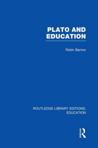 Książka Plato and Education (RLE Edu K) Robin Barrow