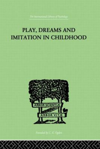 Книга Play, Dreams And Imitation In Childhood Jean Piaget