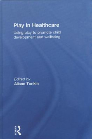 Kniha Play in Healthcare 