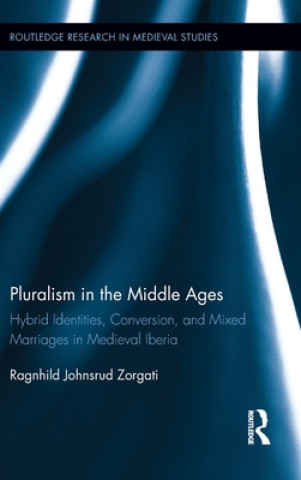 Книга Pluralism in the Middle Ages Ragnhild Johnsrud Zorgati