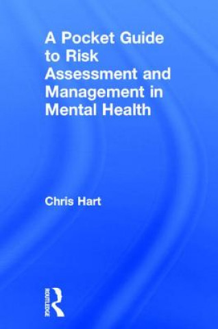 Kniha Pocket Guide to Risk Assessment and Management in Mental Health Chris Hart