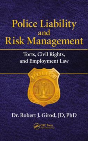 Kniha Police Liability and Risk Management Robert J. Girod