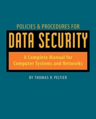 Könyv Policies and Procedures for Data Security Thomas R. Peltier
