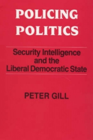 Kniha Policing Politics Peter Gill