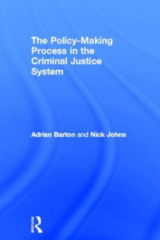 Kniha Policy Making Process in the Criminal Justice System Nick Johns