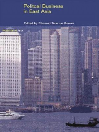 Книга Political Business in East Asia Edmund Terence Gomez