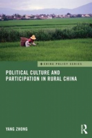 Книга Political Culture and Participation in Rural China Yang Zhong