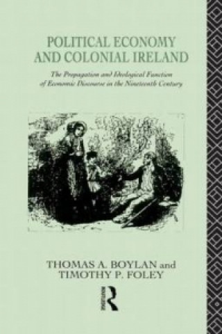 Könyv Political Economy and Colonial Ireland Timothy P. Foley
