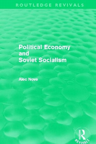 Carte Political Economy and Soviet Socialism (Routledge Revivals) Alec Nove