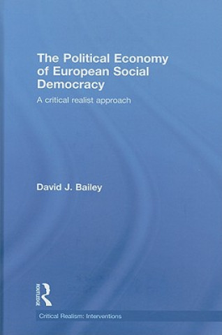 Knjiga Political Economy of European Social Democracy David J. Bailey