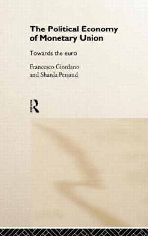 Könyv Political Economy of Monetary Union Sharda Persaud