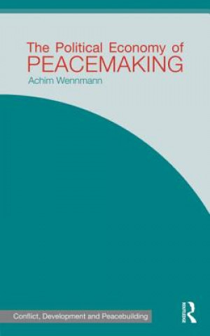 Knjiga Political Economy of Peacemaking Achim Wennman