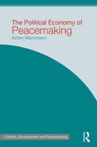 Knjiga Political Economy of Peacemaking Achim Wennmann