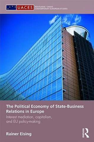 Könyv Political Economy of State-Business Relations in Europe Rainer Eising