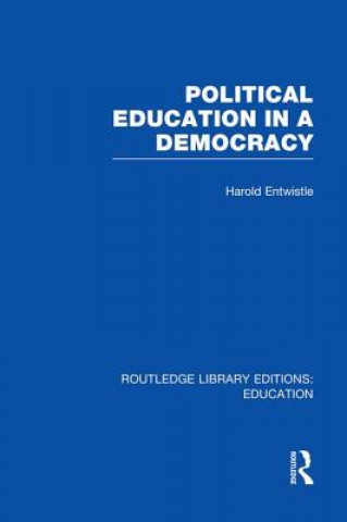 Kniha Political Education in a Democracy Harold Entwistle