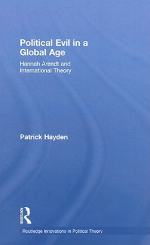 Książka Political Evil in a Global Age Patrick Hayden