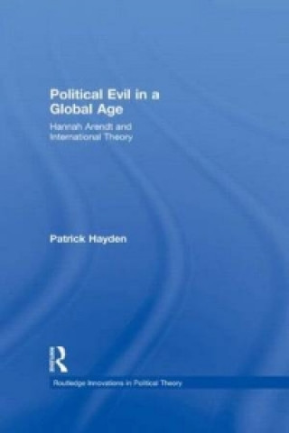 Kniha Political Evil in a Global Age Patrick Hayden