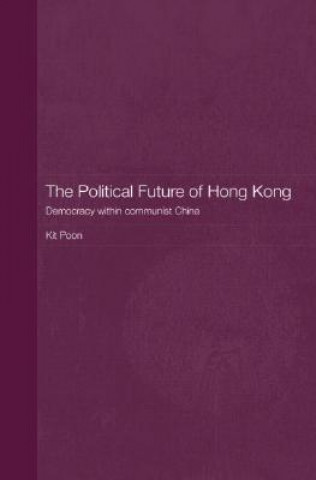 Kniha Political Future of Hong Kong Kitty Poon