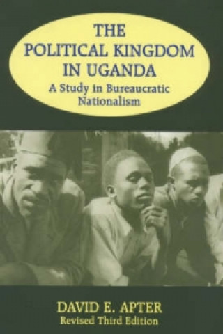 Knjiga Political Kingdom in Uganda David E. Apter