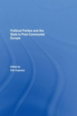 Carte Political Parties and the State in Post-Communist Europe 