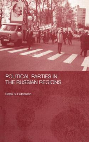 Carte Political Parties in the Russian Regions Derek S. Hutcheson