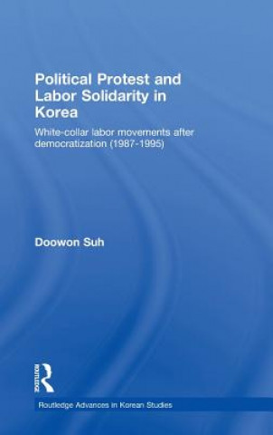 Книга Political Protest and Labor Solidarity in Korea Doowon Suh