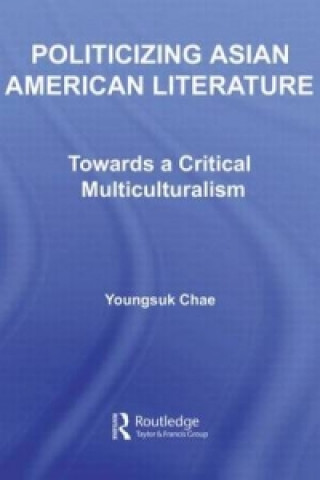 Книга Politicizing Asian American Literature Youngsuk Chae