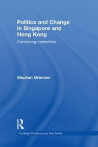 Kniha Politics and Change in Singapore and Hong Kong Stephan Ortmann