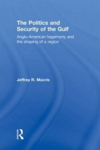 Buch Politics and Security of the Gulf Jeffrey R. Macris