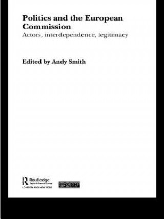 Kniha Politics and the European Commission Andy Smith