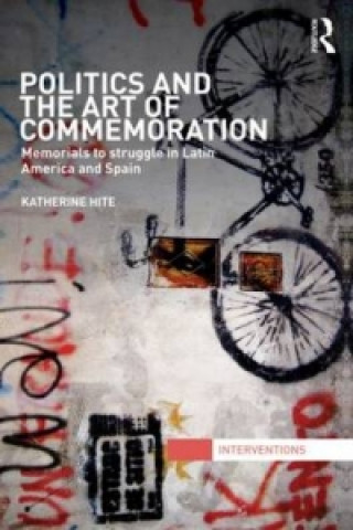 Kniha Politics and the Art of Commemoration Katherine Hite