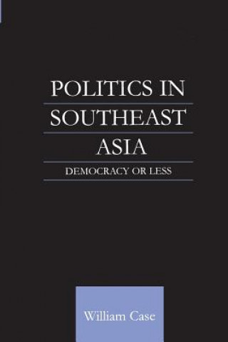 Book Politics in Southeast Asia William Case