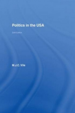 Kniha Politics in the USA Maurice J. C. Vile