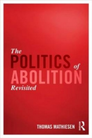 Книга Politics of Abolition Revisited Thomas Mathiesen