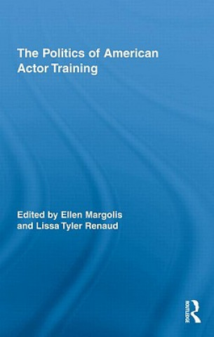 Libro Politics of American Actor Training Ellen Margolis