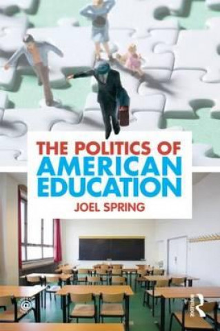 Könyv Politics of American Education Joel Spring