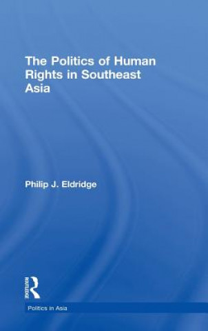 Carte Politics of Human Rights in Southeast Asia Philip J. Eldridge