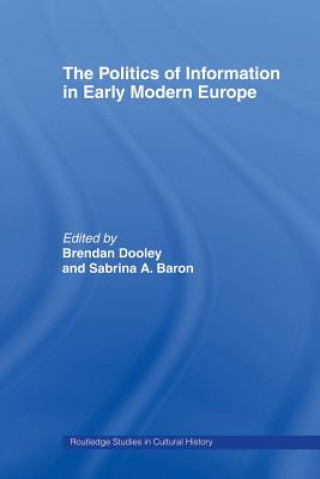 Kniha Politics of Information in Early Modern Europe Sabrina Alcorn Baron