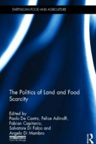 Knjiga Politics of Land and Food Scarcity 