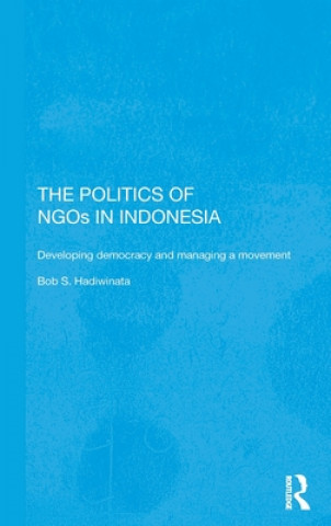 Kniha Politics of NGOs in Indonesia Hadiwinata