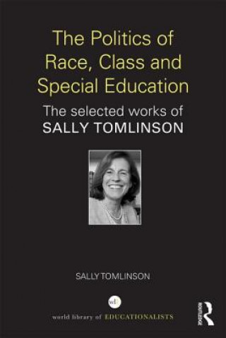 Kniha Politics of Race, Class and Special Education Sally Tomlinson