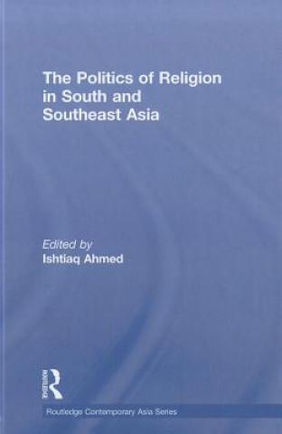 Carte Politics of Religion in South and Southeast Asia Ishtiaq Ahmed