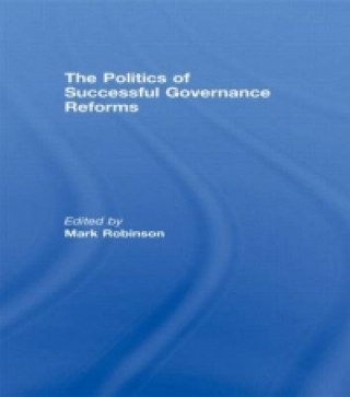 Kniha Politics of Successful Governance Reforms Mark Robinson