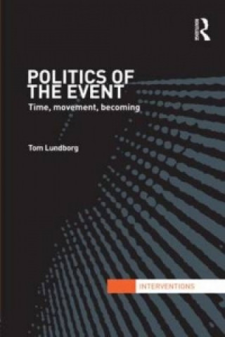 Livre Politics of the Event Tom Lundborg