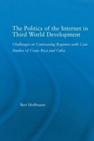 Kniha Politics of the Internet in Third World Development Berthold Hoffmann